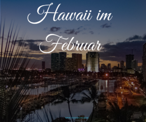 Hawaii im Februar